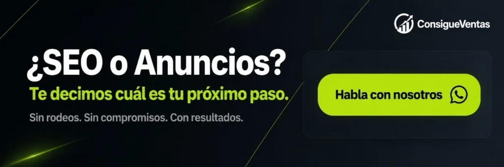 Consultoría de marketing digital en ConsigueVentas: te ayudamos a elegir entre SEO o anuncios según tu negocio