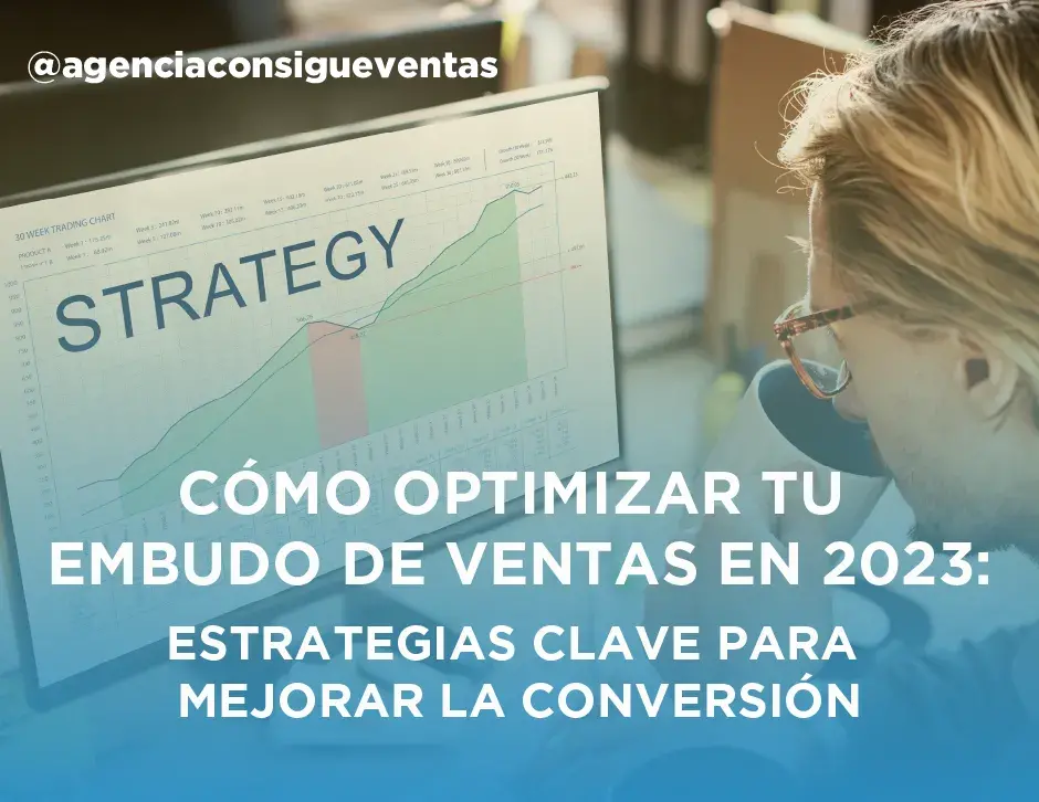 <strong>Cómo optimizar tu embudo de ventas en 2023: Estrategias clave para mejorar la conversión</strong>